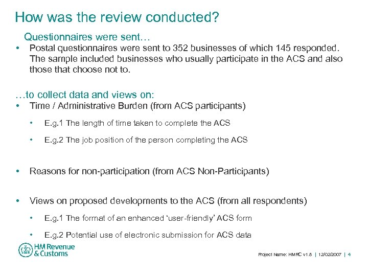 How was the review conducted? Questionnaires were sent… • Postal questionnaires were sent to