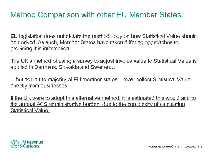 Method Comparison with other EU Member States: EU legislation does not dictate the methodology