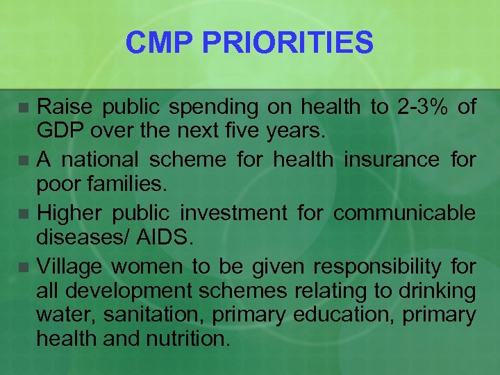 CMP PRIORITIES Raise public spending on health to 2 -3% of GDP over the