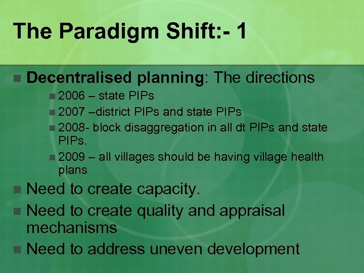 The Paradigm Shift: - 1 n Decentralised planning: The directions n 2006 – state