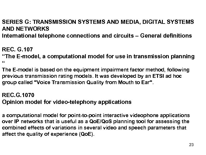 SERIES G: TRANSMISSION SYSTEMS AND MEDIA, DIGITAL SYSTEMS AND NETWORKS International telephone connections and