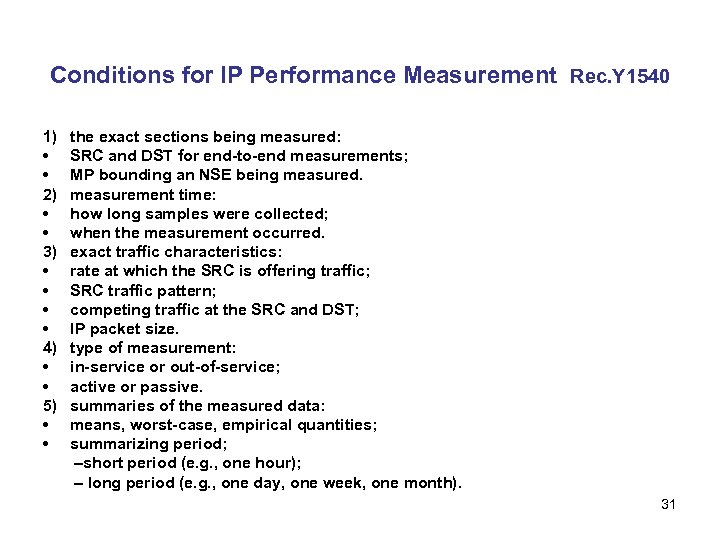 Conditions for IP Performance Measurement Rec. Y 1540 1) the exact sections being measured: