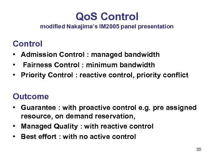 Qo. S Control modified Nakajima’s IM 2005 panel presentation Control • Admission Control :