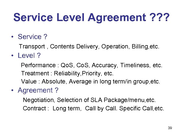 Service Level Agreement ? ? ? • Service ? Transport , Contents Delivery, Operation,