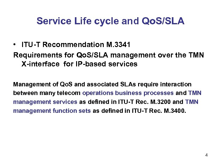 Service Life cycle and Qo. S/SLA • ITU-T Recommendation M. 3341 Requirements for Qo.