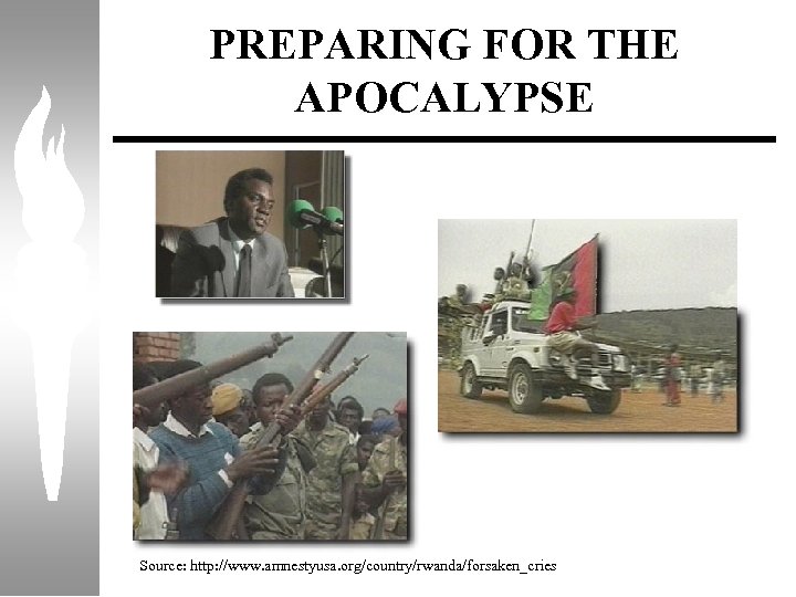PREPARING FOR THE APOCALYPSE Source: http: //www. amnestyusa. org/country/rwanda/forsaken_cries 