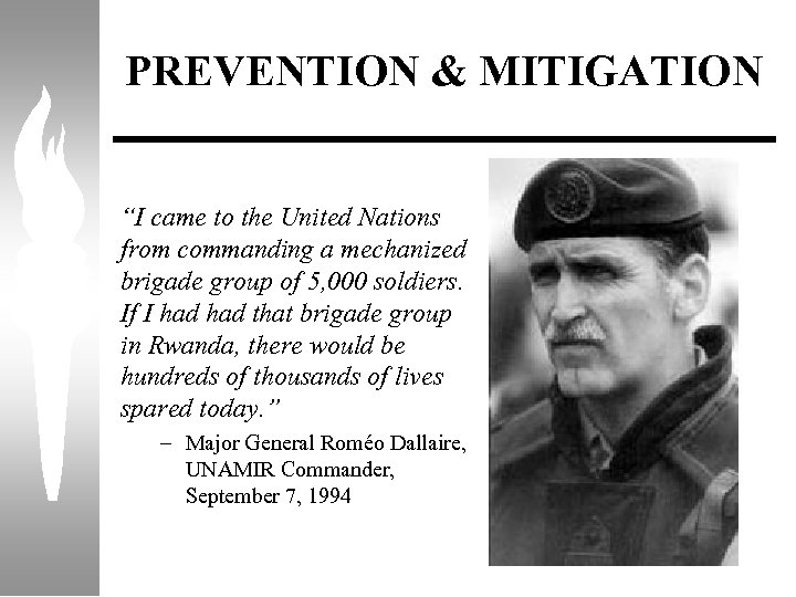 PREVENTION & MITIGATION “I came to the United Nations from commanding a mechanized brigade