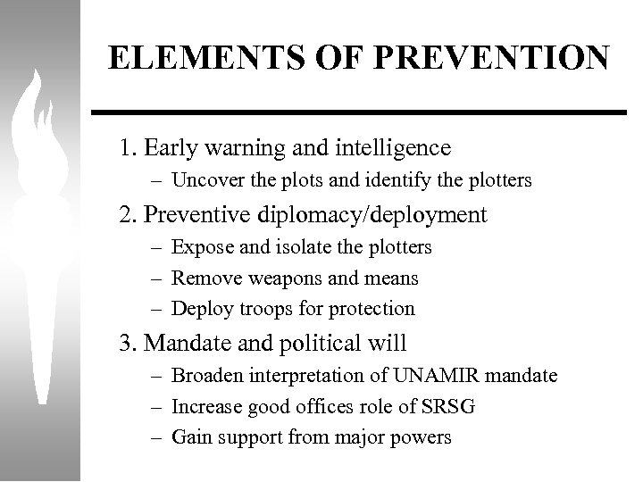 ELEMENTS OF PREVENTION 1. Early warning and intelligence – Uncover the plots and identify