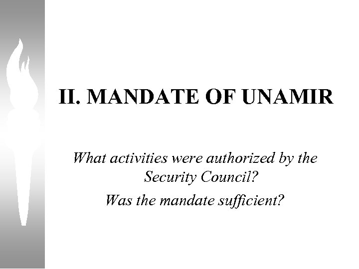 II. MANDATE OF UNAMIR What activities were authorized by the Security Council? Was the