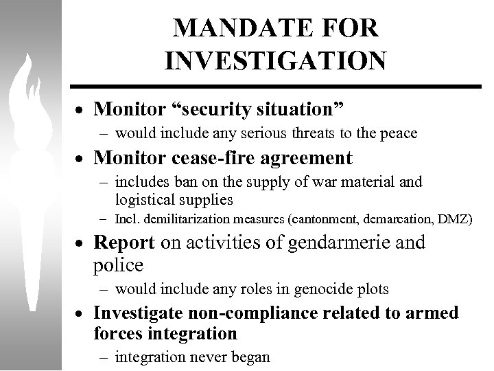 MANDATE FOR INVESTIGATION · Monitor “security situation” – would include any serious threats to