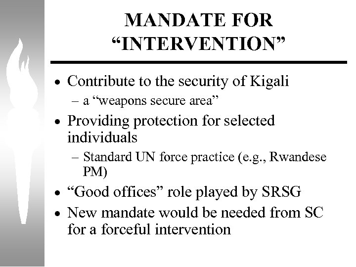 MANDATE FOR “INTERVENTION” · Contribute to the security of Kigali – a “weapons secure