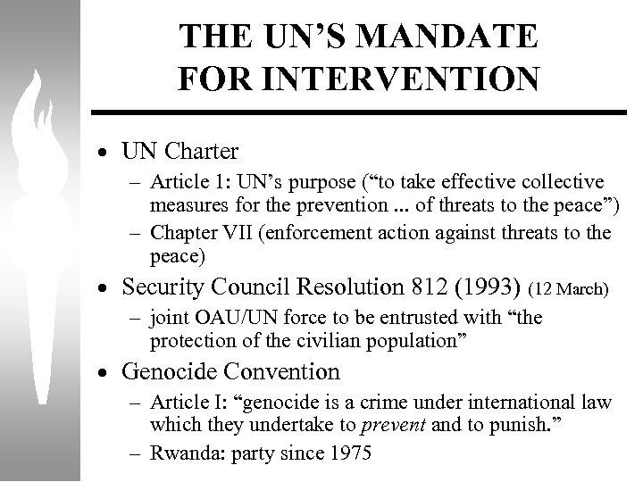THE UN’S MANDATE FOR INTERVENTION · UN Charter – Article 1: UN’s purpose (“to