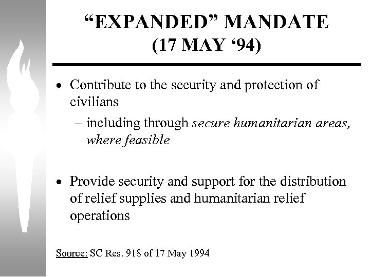 “EXPANDED” MANDATE (17 MAY ‘ 94) · Contribute to the security and protection of