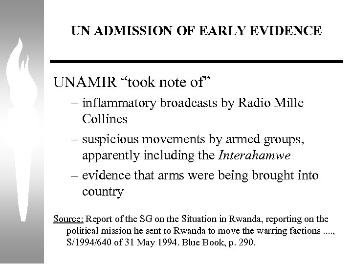 UN ADMISSION OF EARLY EVIDENCE UNAMIR “took note of” – inflammatory broadcasts by Radio