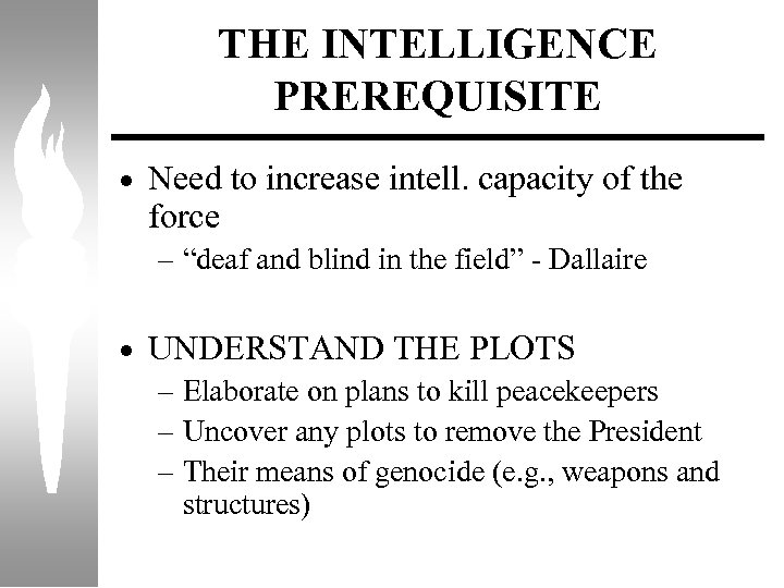 THE INTELLIGENCE PREREQUISITE · Need to increase intell. capacity of the force – “deaf