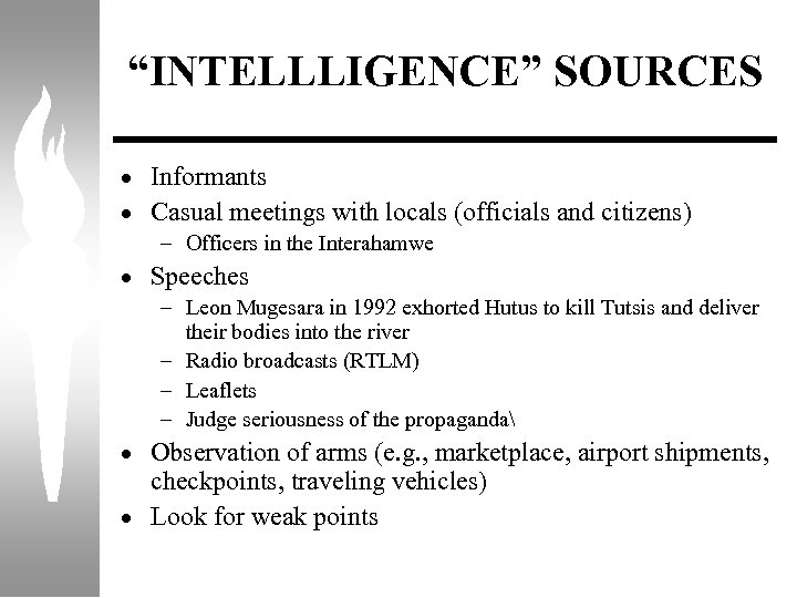 “INTELLLIGENCE” SOURCES · Informants · Casual meetings with locals (officials and citizens) – Officers