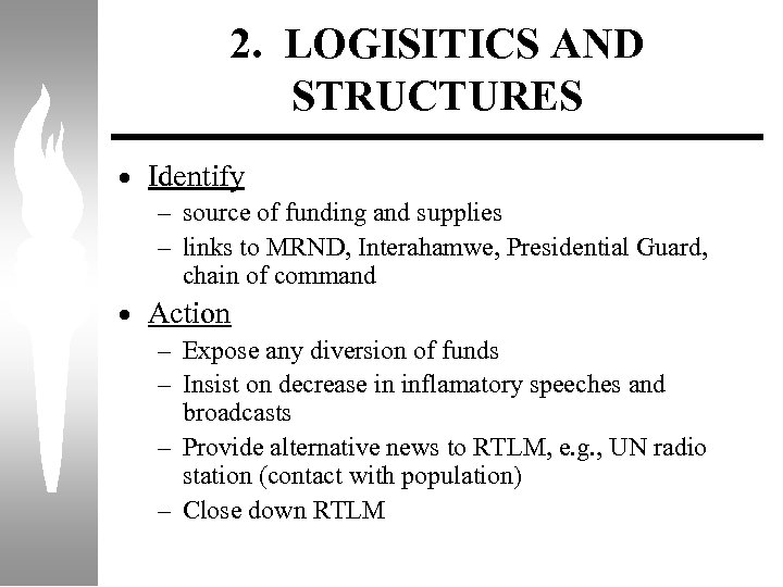 2. LOGISITICS AND STRUCTURES · Identify – source of funding and supplies – links