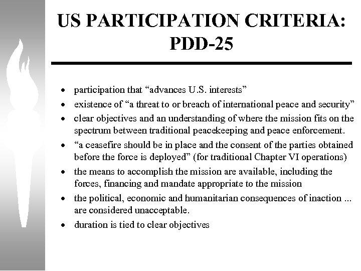 US PARTICIPATION CRITERIA: PDD-25 · · · · participation that “advances U. S. interests”
