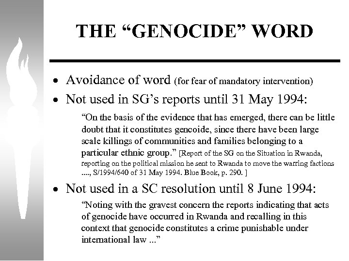 THE “GENOCIDE” WORD · Avoidance of word (for fear of mandatory intervention) · Not