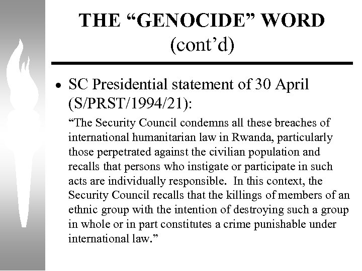 THE “GENOCIDE” WORD (cont’d) · SC Presidential statement of 30 April (S/PRST/1994/21): “The Security