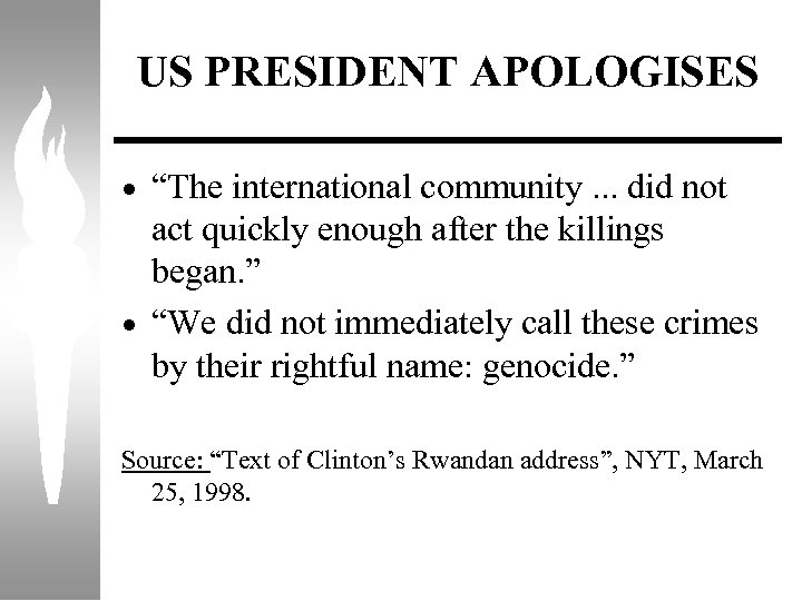 US PRESIDENT APOLOGISES · “The international community. . . did not act quickly enough