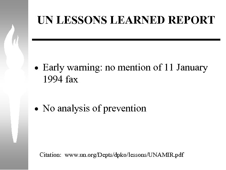 UN LESSONS LEARNED REPORT · Early warning: no mention of 11 January 1994 fax