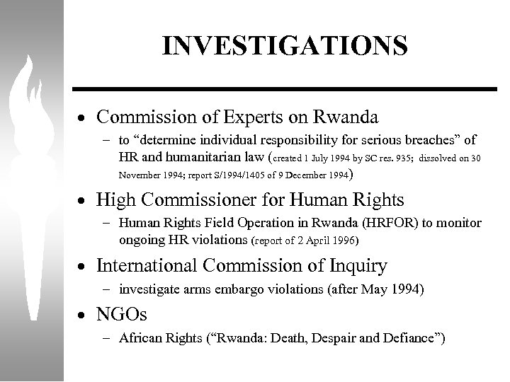 INVESTIGATIONS · Commission of Experts on Rwanda – to “determine individual responsibility for serious