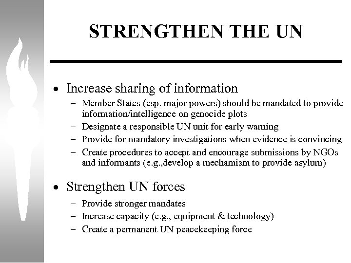 STRENGTHEN THE UN · Increase sharing of information – Member States (esp. major powers)