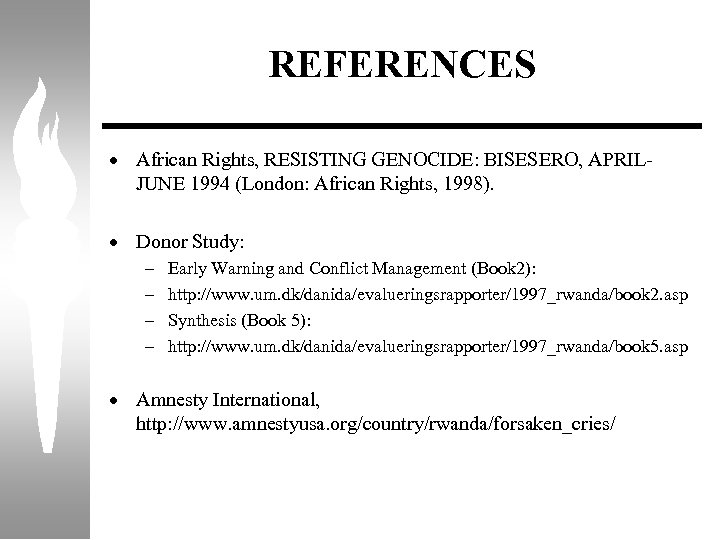 REFERENCES · African Rights, RESISTING GENOCIDE: BISESERO, APRILJUNE 1994 (London: African Rights, 1998). ·