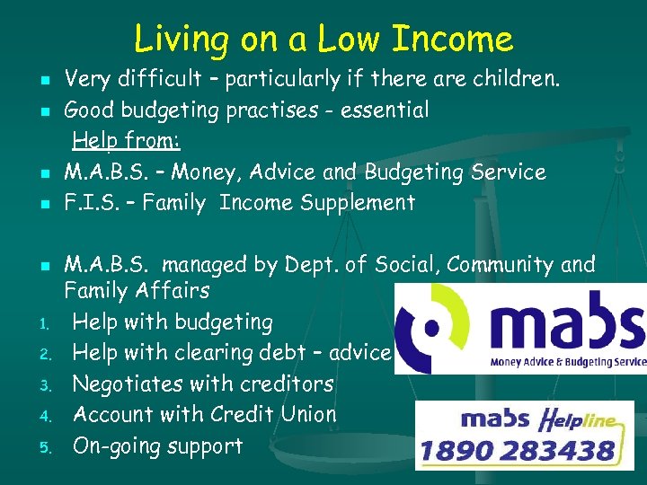 Living on a Low Income n n n 1. 2. 3. 4. 5. Very