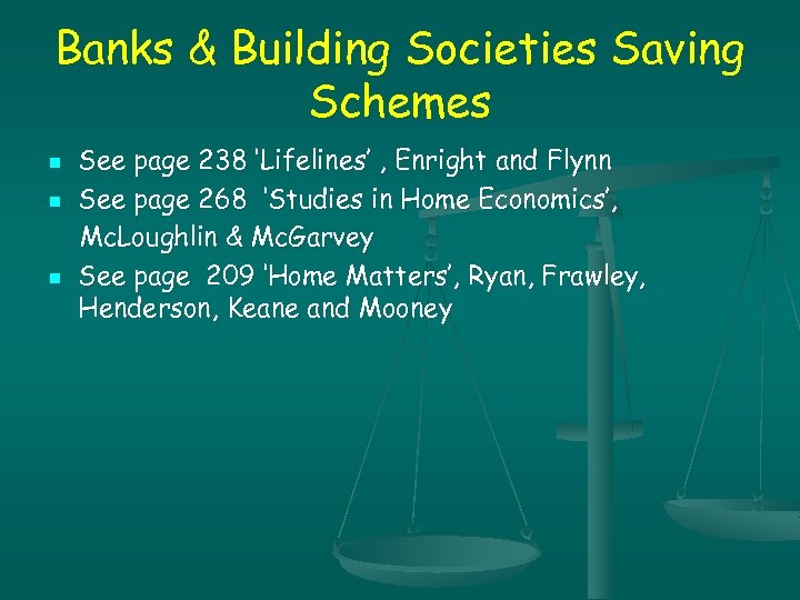 Banks & Building Societies Saving Schemes n n n See page 238 ‘Lifelines’ ,