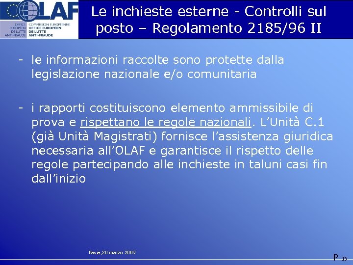 Le inchiesterne - Controlli sul posto – Regolamento 2185/96 II - le informazioni raccolte