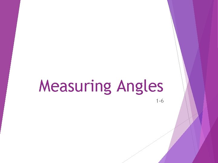 Measuring Angles 1 -6 