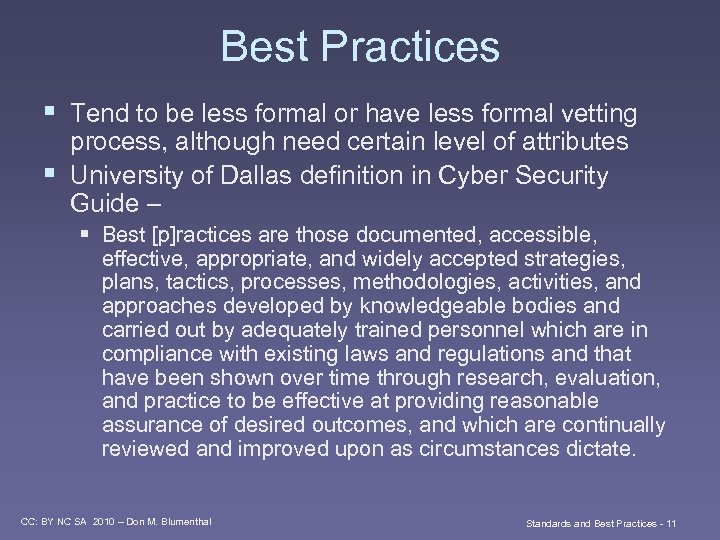 Best Practices § Tend to be less formal or have less formal vetting process,