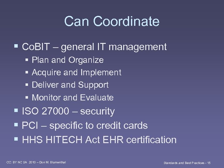 Can Coordinate § Co. BIT – general IT management § § Plan and Organize