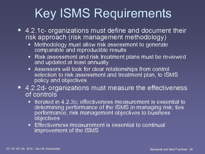 Key ISMS Requirements § 4. 2. 1 c- organizations must define and document their