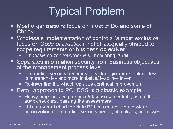 Typical Problem § Most organizations focus on most of Do and some of Check