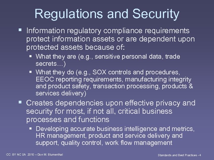 Regulations and Security § Information regulatory compliance requirements protect information assets or are dependent