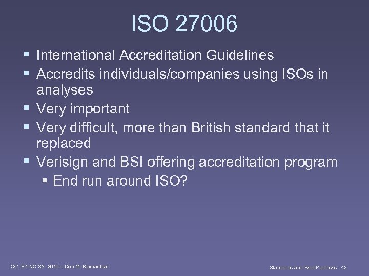 ISO 27006 § International Accreditation Guidelines § Accredits individuals/companies using ISOs in analyses §