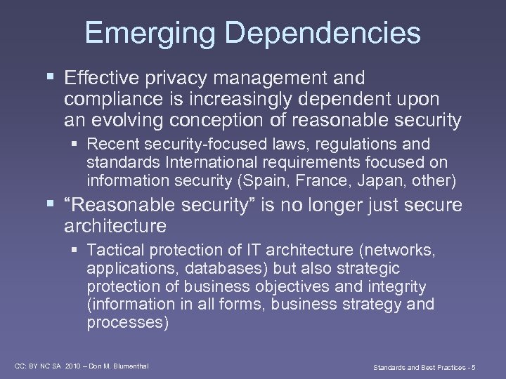 Emerging Dependencies § Effective privacy management and compliance is increasingly dependent upon an evolving