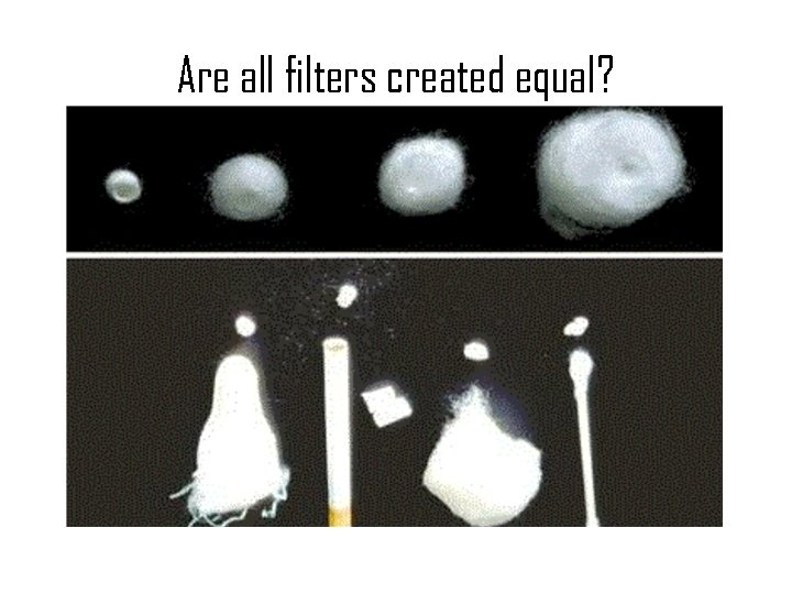 Are all filters created equal? 