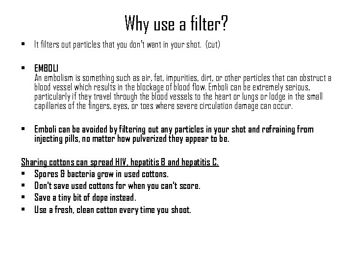 Why use a filter? • It filters out particles that you don’t want in