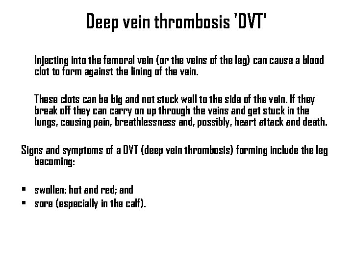 Deep vein thrombosis 'DVT' Injecting into the femoral vein (or the veins of the