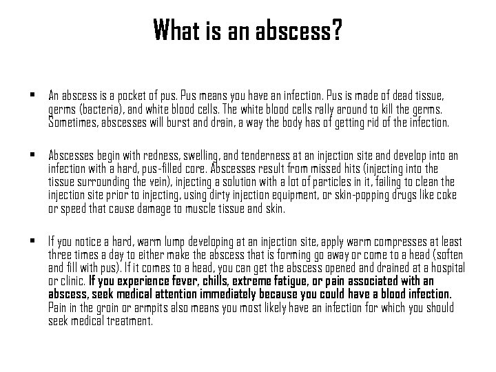 What is an abscess? • An abscess is a pocket of pus. Pus means