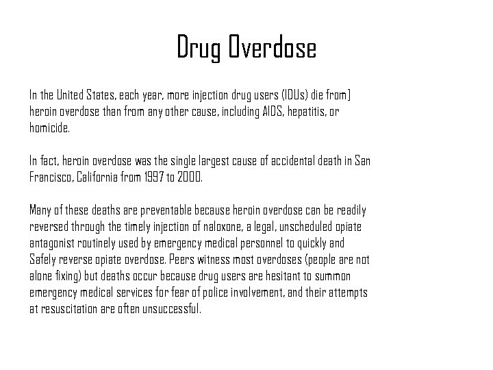 Drug Overdose In the United States, each year, more injection drug users (IDUs) die