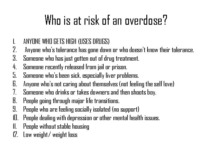 Who is at risk of an overdose? 1. 2. 3. 4. 5. 6. 7.