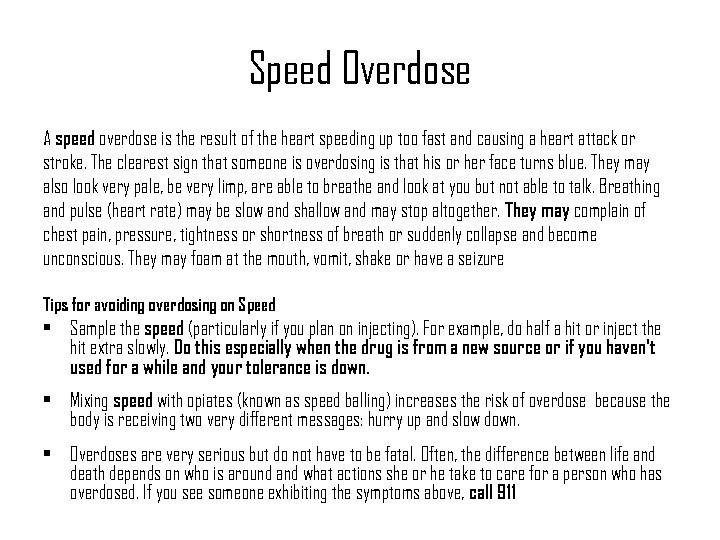 Speed Overdose A speed overdose is the result of the heart speeding up too