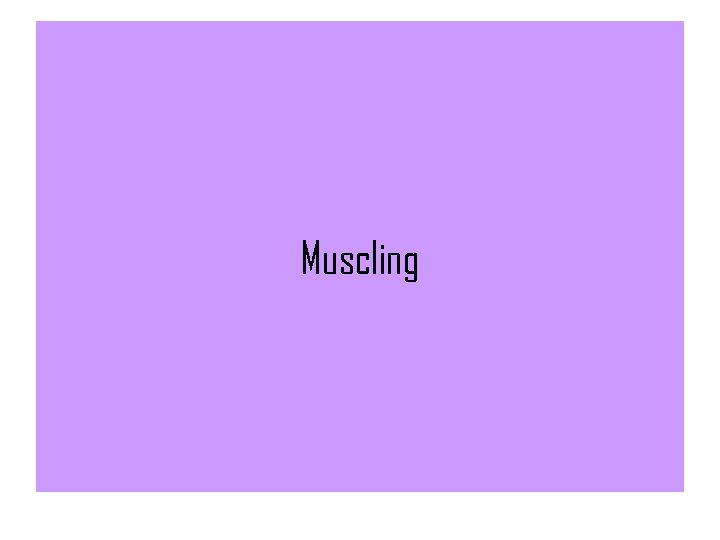 Muscling 