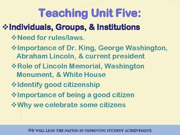 Teaching Unit Five: v. Individuals, Groups, & Institutions v. Need for rules/laws. v. Importance