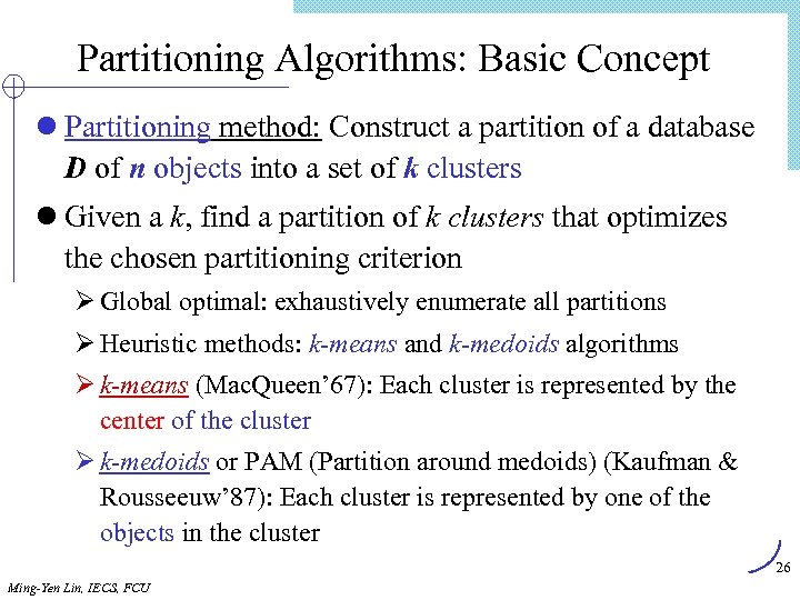 Partitioning Algorithms: Basic Concept l Partitioning method: Construct a partition of a database D